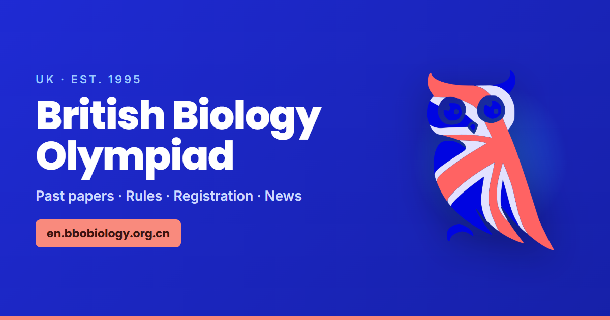 British Biology Olympiad (BBO) - Past Papers, Rules & Registration